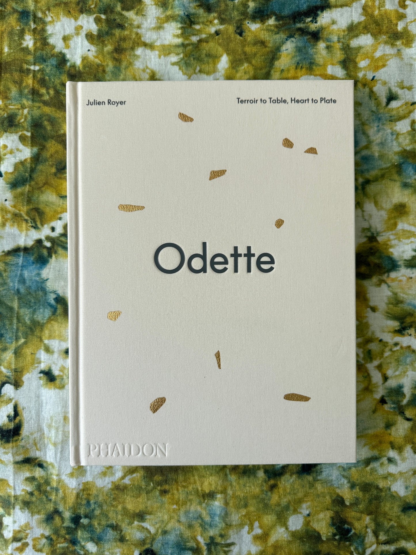 Odette: Terroir to Table, Heart to Plate [A Cookbook] | Julien Royer